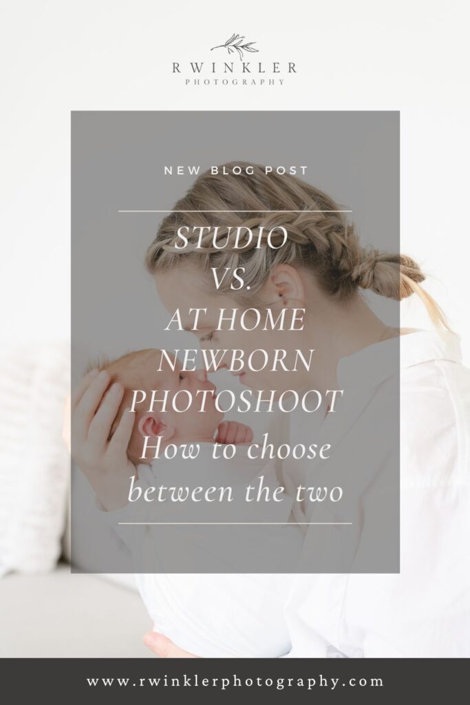 pinterest cover photo.  Words on it says studio versus at home newborn photoshoot how to choose between the two